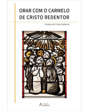 ORAR COM O CARMELO DE CRISTO REDENTOR