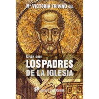 ORAR CON LOS PADRES DE LA IGLESIA
