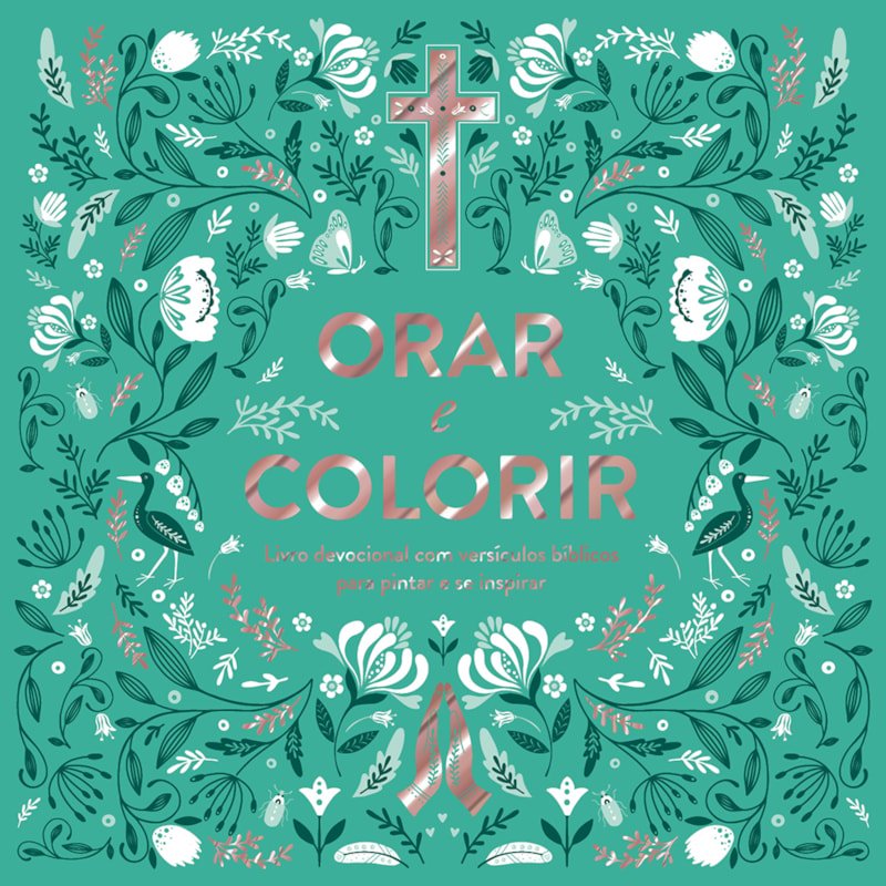 ORAR E COLORIR: LIVRO CRISTÃO DEVOCIONAL COM VERSÍCULOS BÍBLICOS PARA PINTAR E SE INSPIRAR