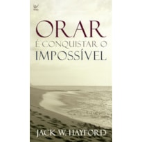 Orar é conquistar o impossível - edição de bolso