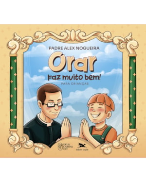 ORAR FAZ MUITO BEM! PARA CRIANÇAS