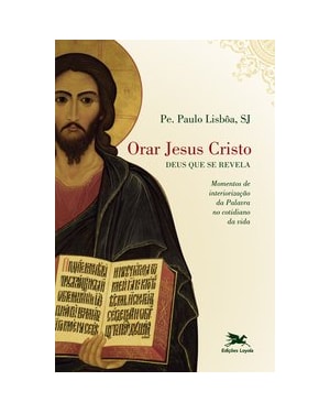 ORAR JESUS CRISTO - DEUS QUE SE REVELA