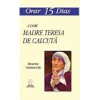 ORAR QUINZE DIAS COM MADRE TERESA DE CALCUTA