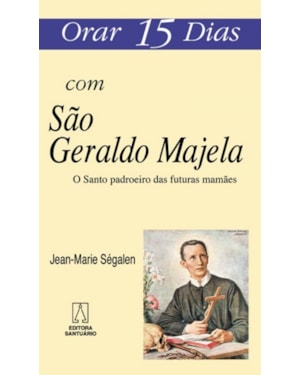 ORAR QUINZE DIAS COM SAO GERALDO MAJELA