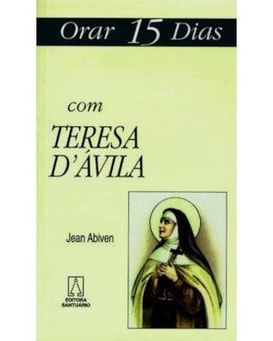 ORAR QUINZE DIAS COM TERESA D'AVILA