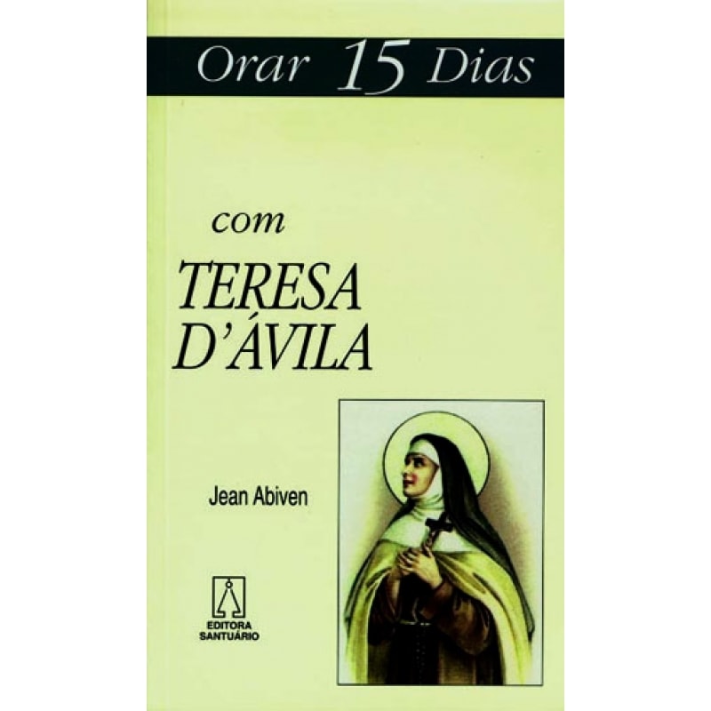 ORAR QUINZE DIAS COM TERESA D'AVILA