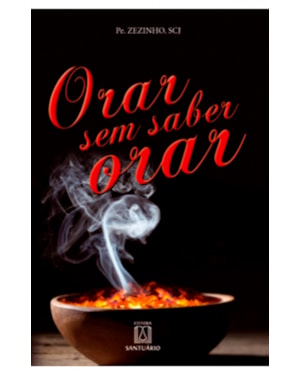 ORAR SEM SABER ORAR