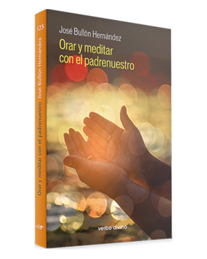 ORAR Y MEDITAR CON EL PADRENUESTRO