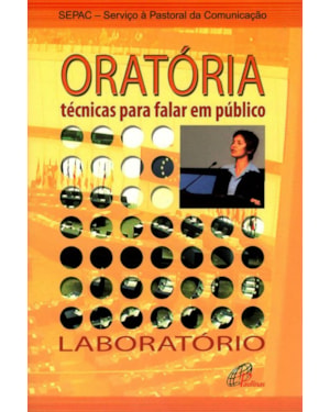 Oratória: técnicas para falar em público: laboratório
