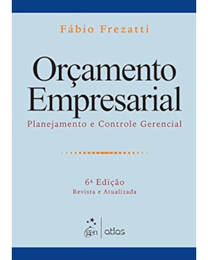ORÇAMENTO EMPRESARIAL: PLANEJAMENTO E CONTROLE GERENCIAL