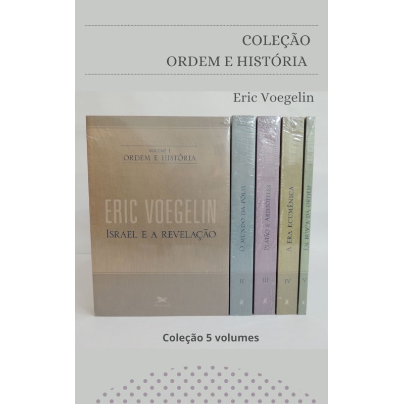 ORDEM E HISTÓRIA - COLEÇÃO 5 VOLUMES