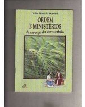 ORDEM E MINISTERIOS: A SERVICO DA COMUNHAO - 1