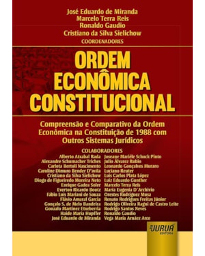 ORDEM ECONÔMICA CONSTITUCIONAL - COMPREENSÃO E COMPARATIVO DA ORDEM ECONÔMICA NA CONSTITUIÇÃO DE 1988 COM OUTROS SISTEMAS JURÍDICOS