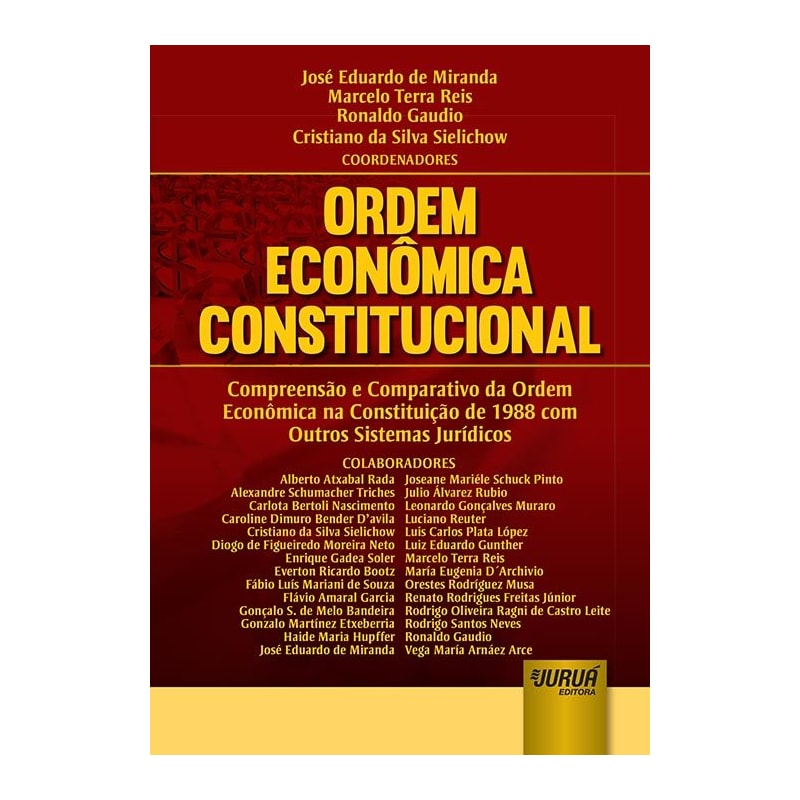 ORDEM ECONÔMICA CONSTITUCIONAL - COMPREENSÃO E COMPARATIVO DA ORDEM ECONÔMICA NA CONSTITUIÇÃO DE 1988 COM OUTROS SISTEMAS JURÍDICOS