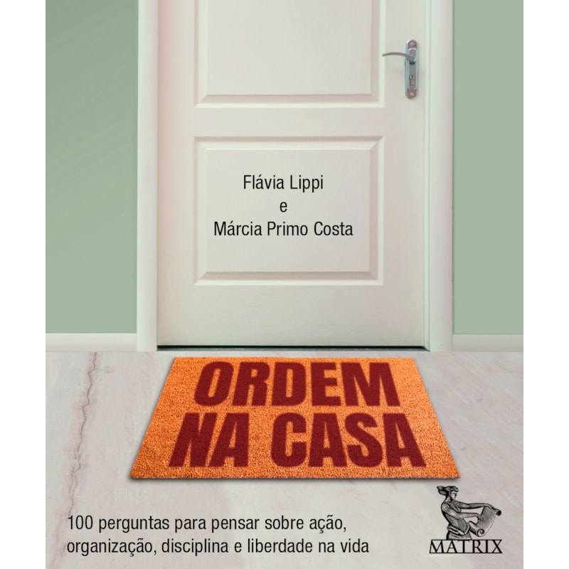 ORDEM NA CASA: 100 PERGUNTAS PARA PENSAR SOBRE AÇÃO, ORGANIZAÇÃO, DISCIPLINA E LIBERDADE NA VIDA