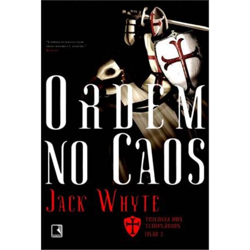 ORDEM NO CAOS (VOL. 3 TRILOGIA DOS TEMPLÁRIOS)