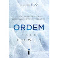 ORDEM: O SEGUNDO VOLUME DA TRILOGIA QUE DEU ORIGEM À SÉRIE SILO, SUPERPRODUÇÃO DE SUCESSO DA APPLE TV+
