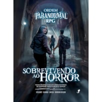 Ordem Paranormal RPG - Sobrevivendo ao Horror