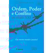 ORDEM, PODER E CONFLITO NO SÉCULO XXI - ESSE MESMO MUNDO É POSSIVEL