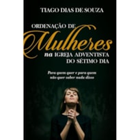 ORDENAÇÃO DE MULHERES NA IGREJA ADVENTISTA DO SÉTIMO DIA