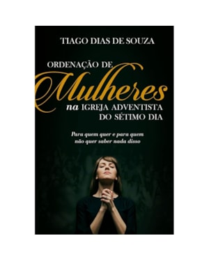 ORDENAÇÃO DE MULHERES NA IGREJA ADVENTISTA DO SÉTIMO DIA