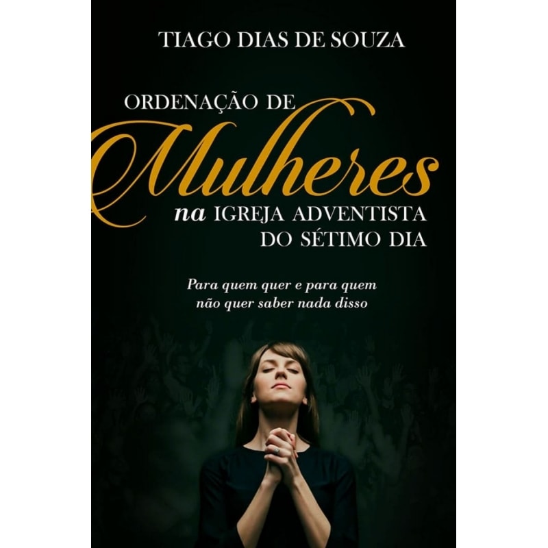 ORDENAÇÃO DE MULHERES NA IGREJA ADVENTISTA DO SÉTIMO DIA