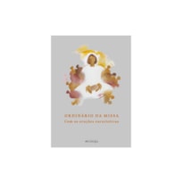 ORDINÁRIO DA MISSA - COM AS ORAÇÕES EUCARÍSTICAS