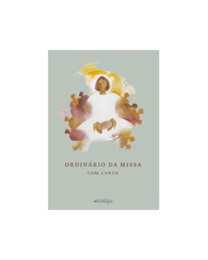 ORDINÁRIO DA MISSA - COM CANTO