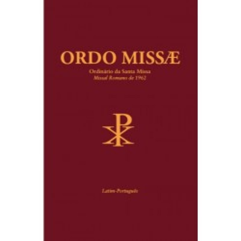 ORDO MISSAE - ORDINÁRIO DA SANTA MISSA