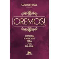 OREMOS! ORAÇÕES PODEROSAS PARA O SEU DIA A DIA