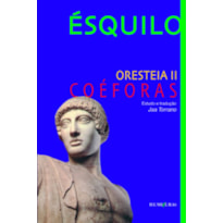 ORESTEIA II: COÉFORAS