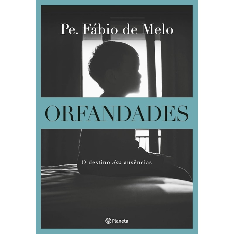 ORFANDADES: O DESTINO DAS AUSÊNCIAS - 2ª EDIÇÃO