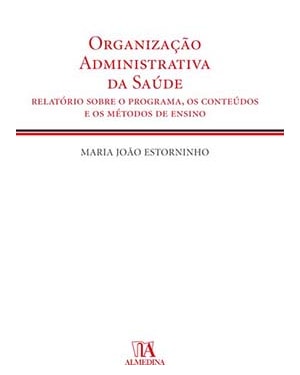 Organização administrativa da saúde: relatório sobre o programa, os conteúdos e os métodos de ensino