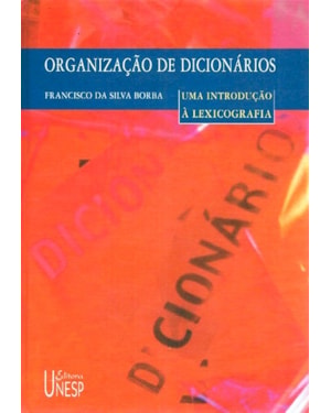 ORGANIZAÇÃO DE DICIONÁRIOS: UMA INTRODUÇÃO À LEXICOGRAFIA