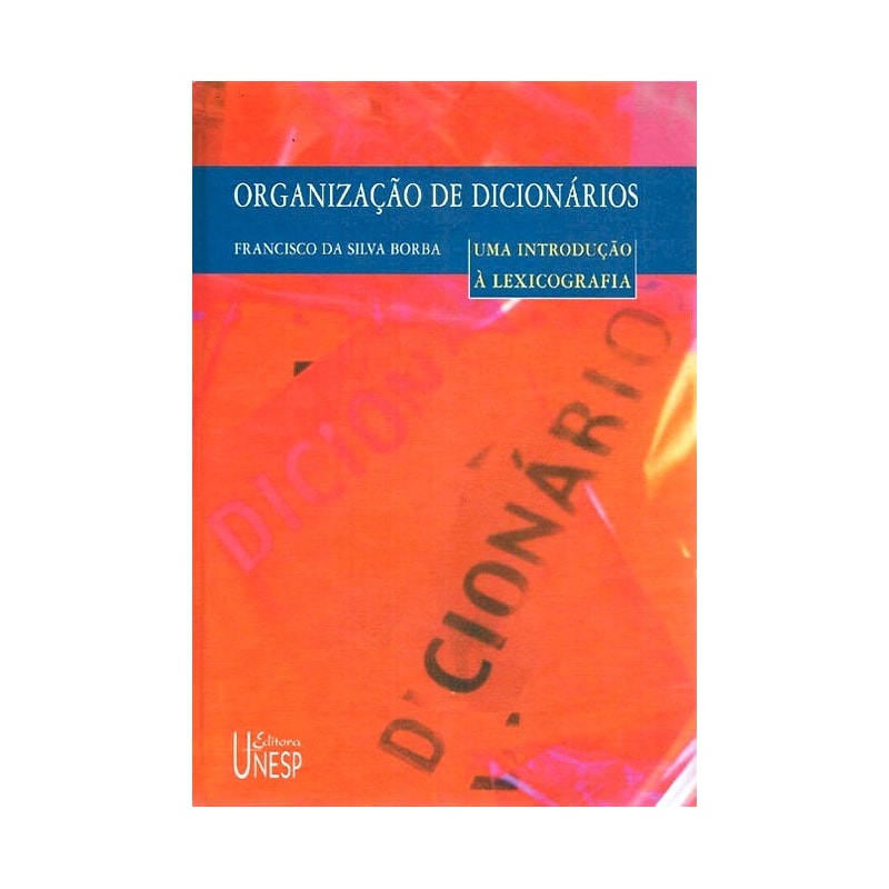 ORGANIZAÇÃO DE DICIONÁRIOS - UMA INTRODUÇÃO À LEXICOGRAFIA