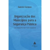 ORGANIZAÇÃO DOS MUNICÍPIOS PARA A SEGURANÇA PÚBLICA