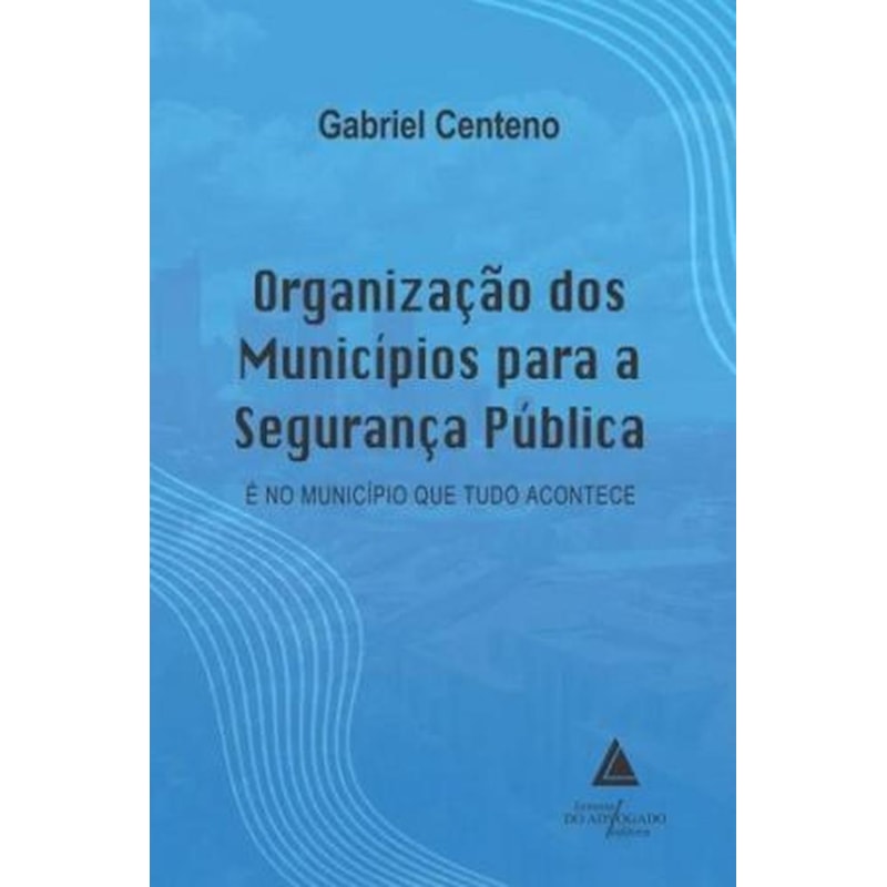 ORGANIZAÇÃO DOS MUNICÍPIOS PARA A SEGURANÇA PÚBLICA