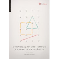 ORGANIZAÇÃO DOS TEMPOS E ESPAÇOS NA INFÂNCIA