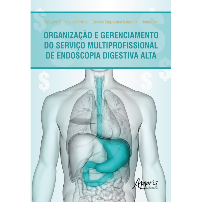 ORGANIZAÇÃO E GERENCIAMENTO DO SERVIÇO MULTIPROFISSIONAL DE ENDOSCOPIA DIGESTIVA ALTA
