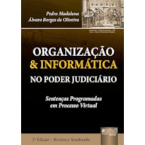 ORGANIZAÇÃO & INFORMÁTICA NO PODER JUDICIÁRIO - SENTENÇAS PROGRAMADAS EM PROCESSO VIRTUAL