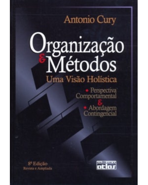 ORGANIZAÇÃO & MÉTODOS: UMA VISÃO HOLÍSTICA