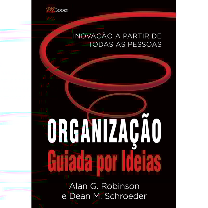 Organização guiada por ideias: inovação a partir de todas as pessoas