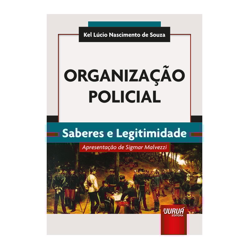 ORGANIZAÇÃO POLICIAL - SABERES E LEGITIMIDADE