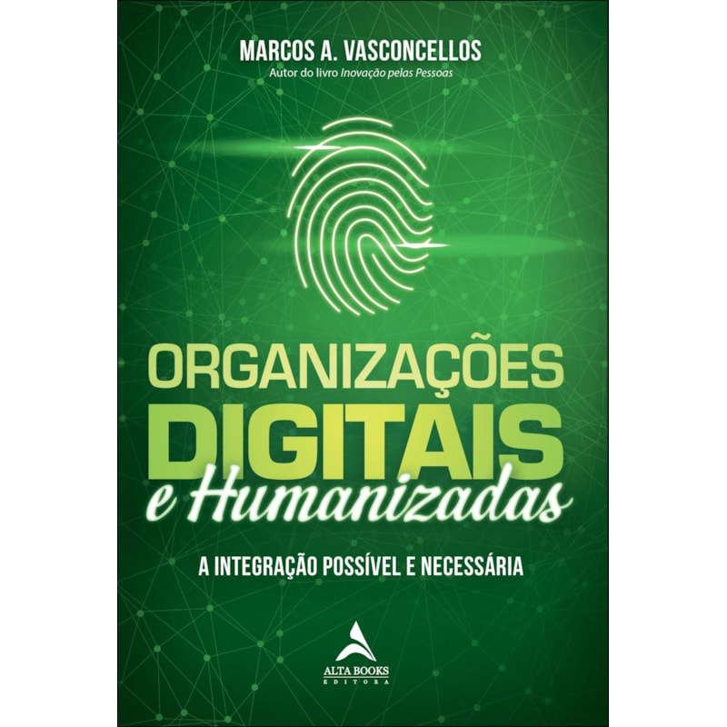 Organizações digitais e humanizadas: a integração possível e necessária