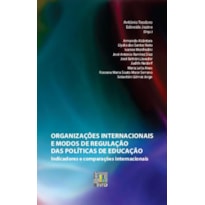 ORGANIZACOES INTERNACIONAIS E MODOS DE REGULACAO DAS POLITICAS DE EDUCAÇÃO