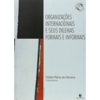 ORGANIZACOES INTERNACIONAIS E SEUS DILEMAS FORMAIS E INFORMAIS  - 1ª