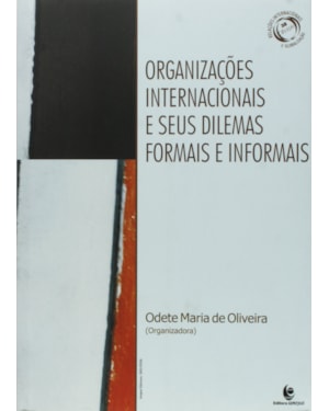 ORGANIZACOES INTERNACIONAIS E SEUS DILEMAS FORMAIS E INFORMAIS  - 1ª