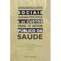 ORGANIZAÇÕES SOCIAIS - AGENDA POLÍTICA E OS CUSTOS PARA O SETOR PÚBLICO DA SAÚDE