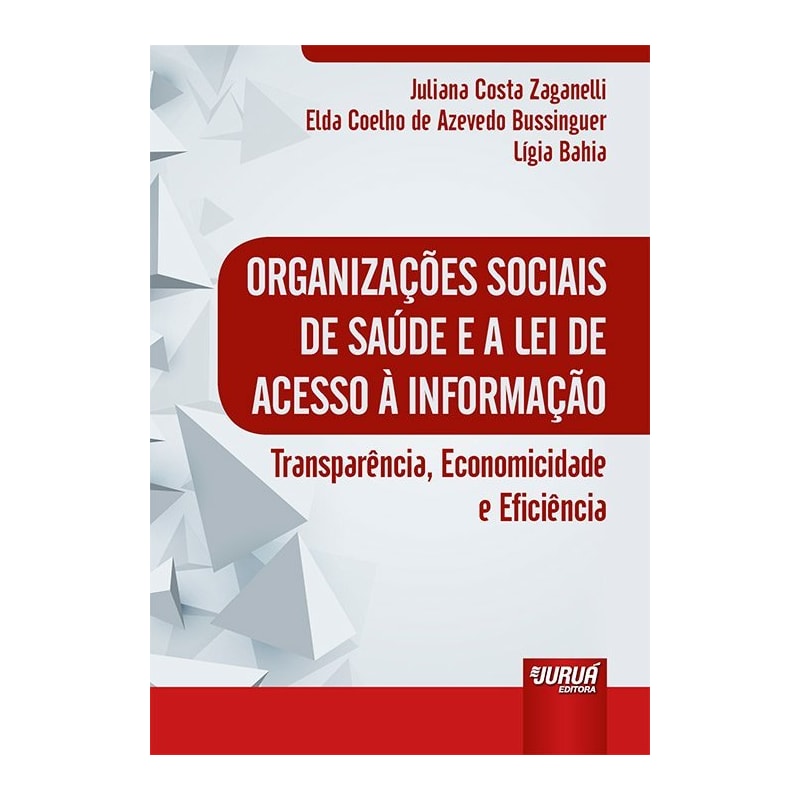 ORGANIZAÇÕES SOCIAIS DE SAÚDE E A LEI DE ACESSO À INFORMAÇÃO - TRANSPARÊNCIA, ECONOMICIDADE E EFICIÊNCIA