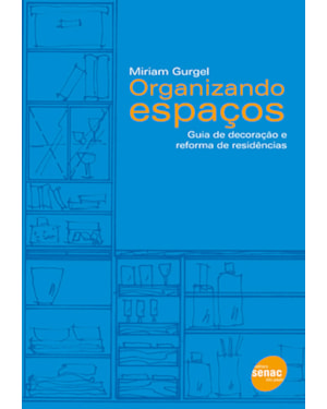 ORGANIZANDO ESPAÇOS: GUIA DE DECORAÇÃO E REFORMA DE RESIDÊNCIAS